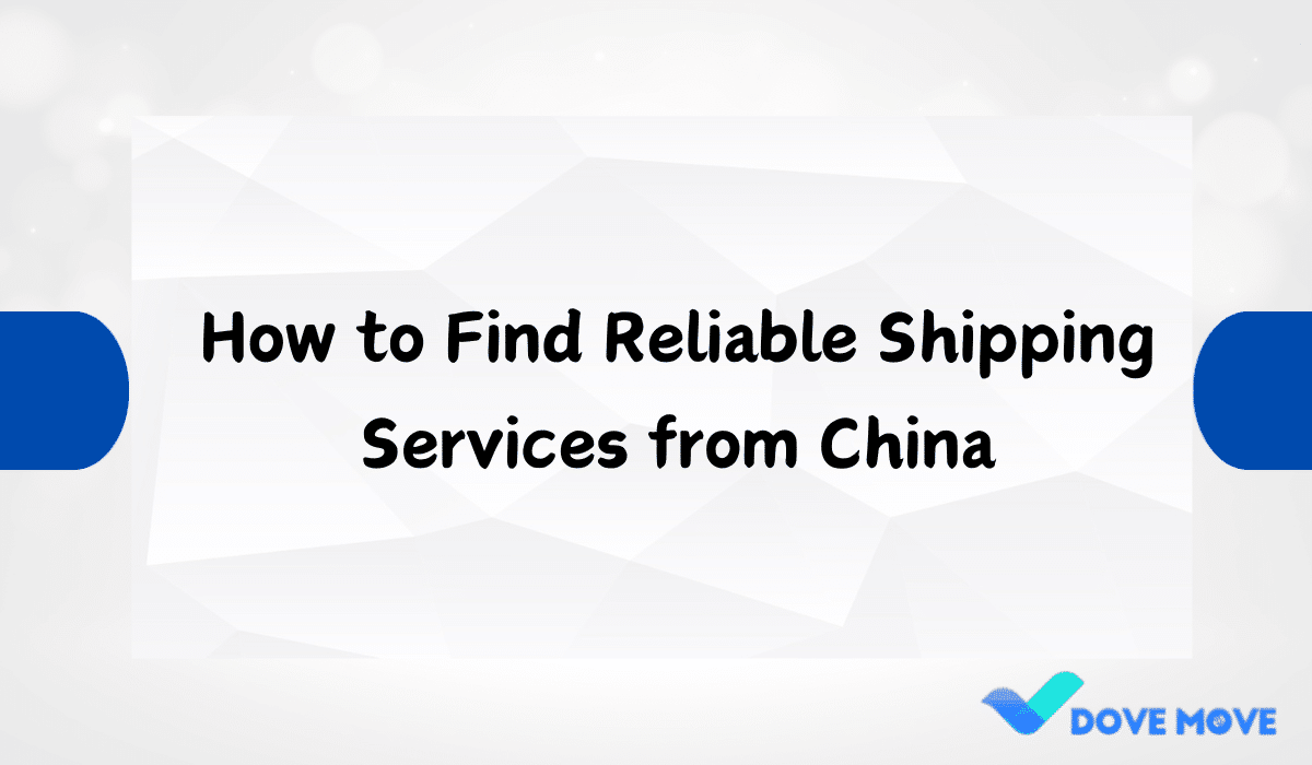 How to Find Reliable Shipping Services from China