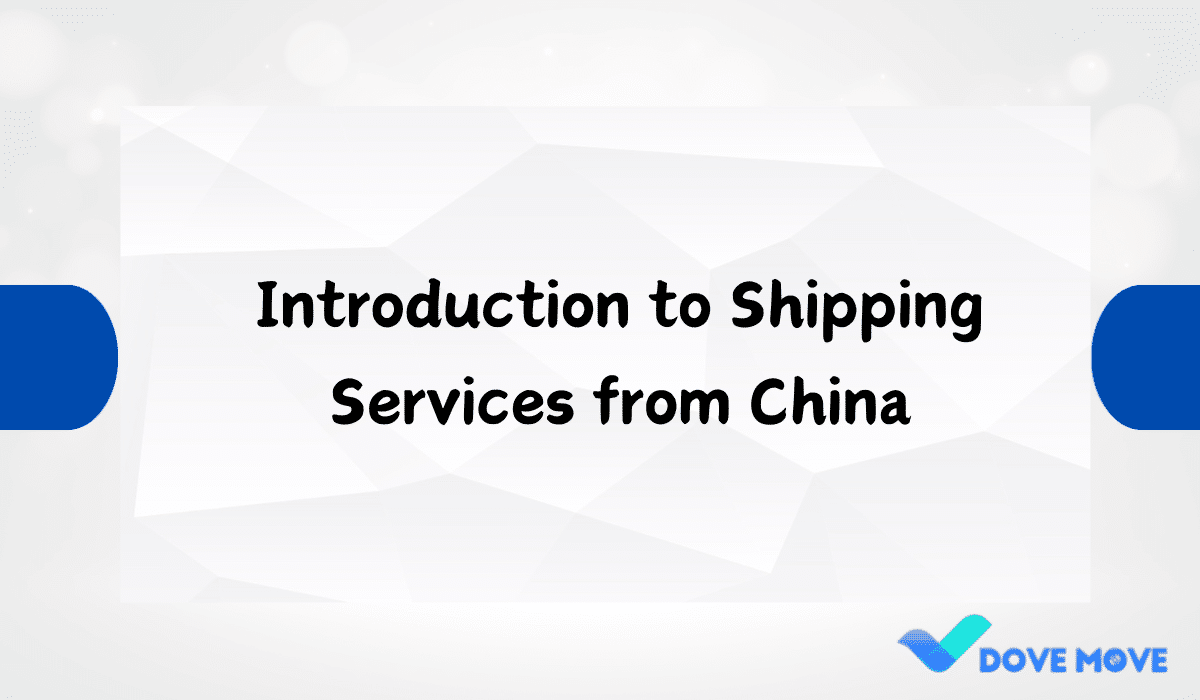 Introduction to Shipping Services from China