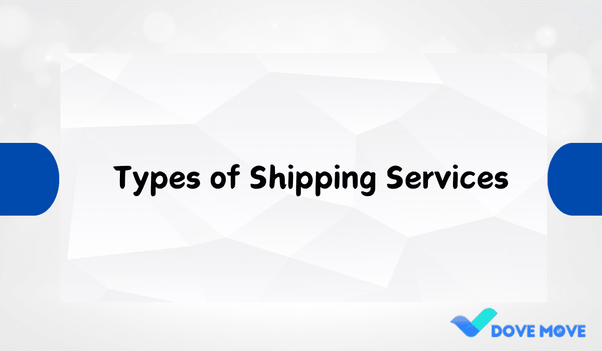 Types of Shipping Services