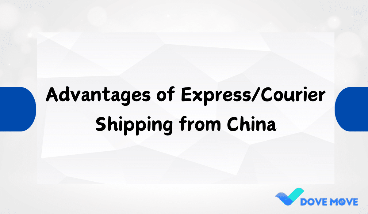 Advantages of Express/Courier Shipping from China