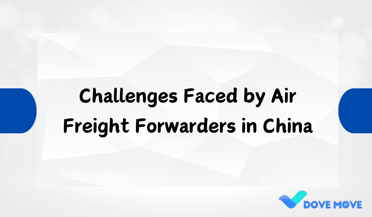 Challenges Faced by Air Freight Forwarders in China
