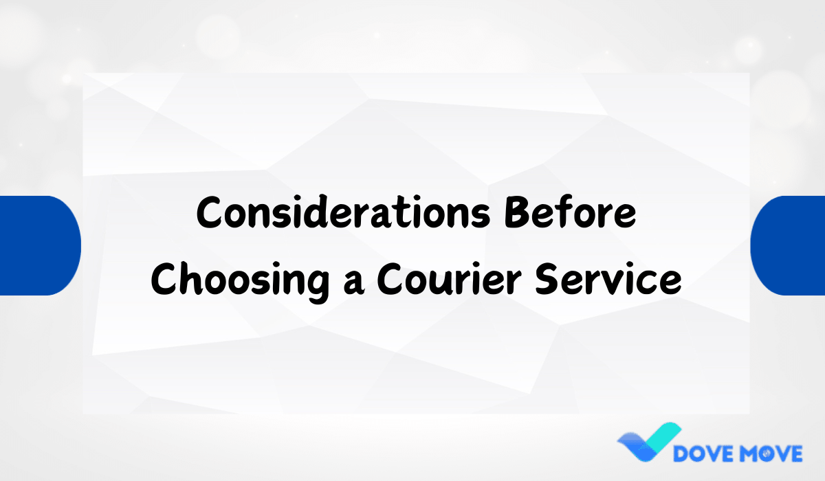 Considerations Before Choosing a Courier Service