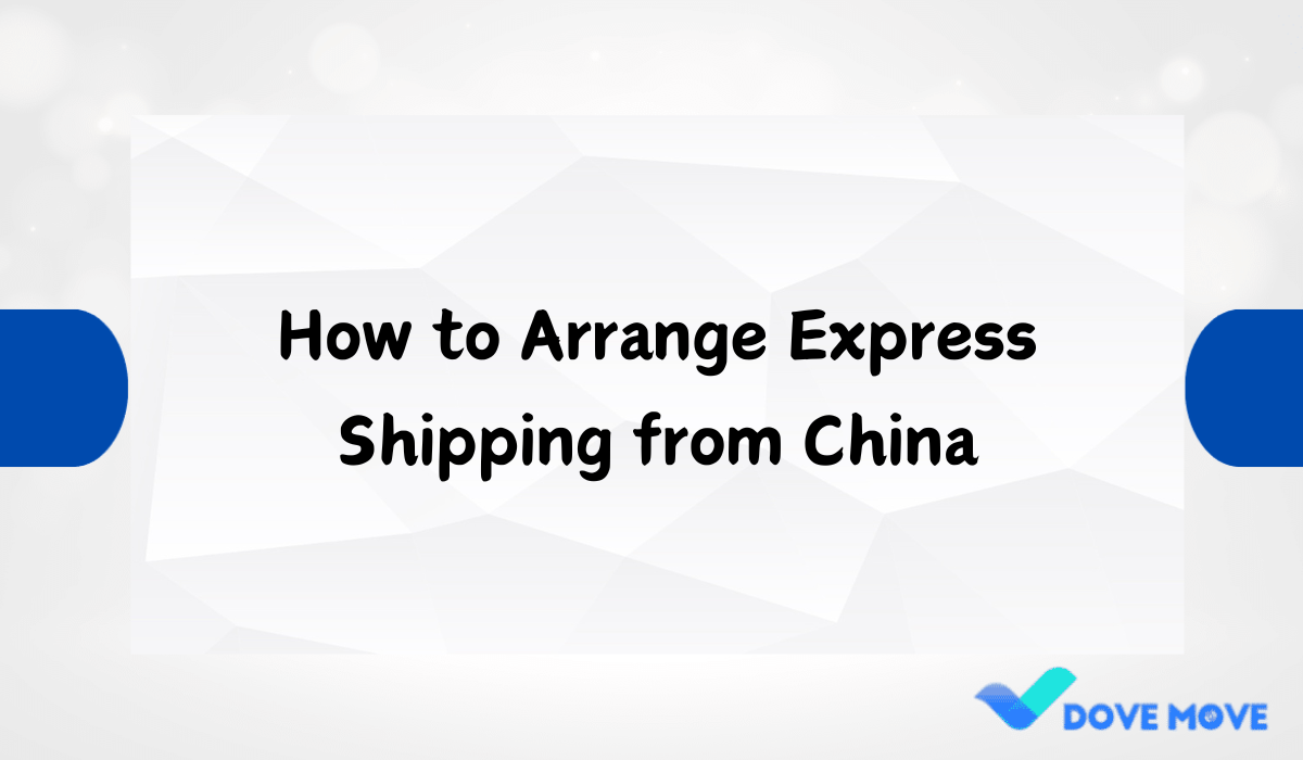 How to Arrange Express Shipping from China