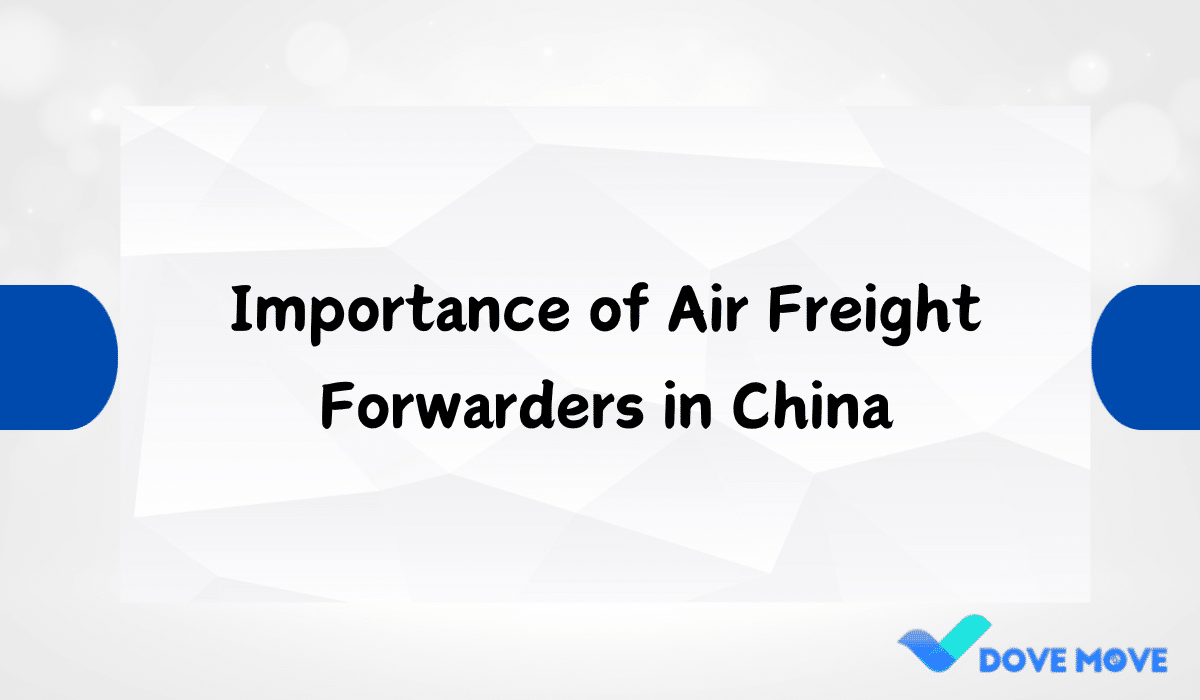 Importance of Air Freight Forwarders in China