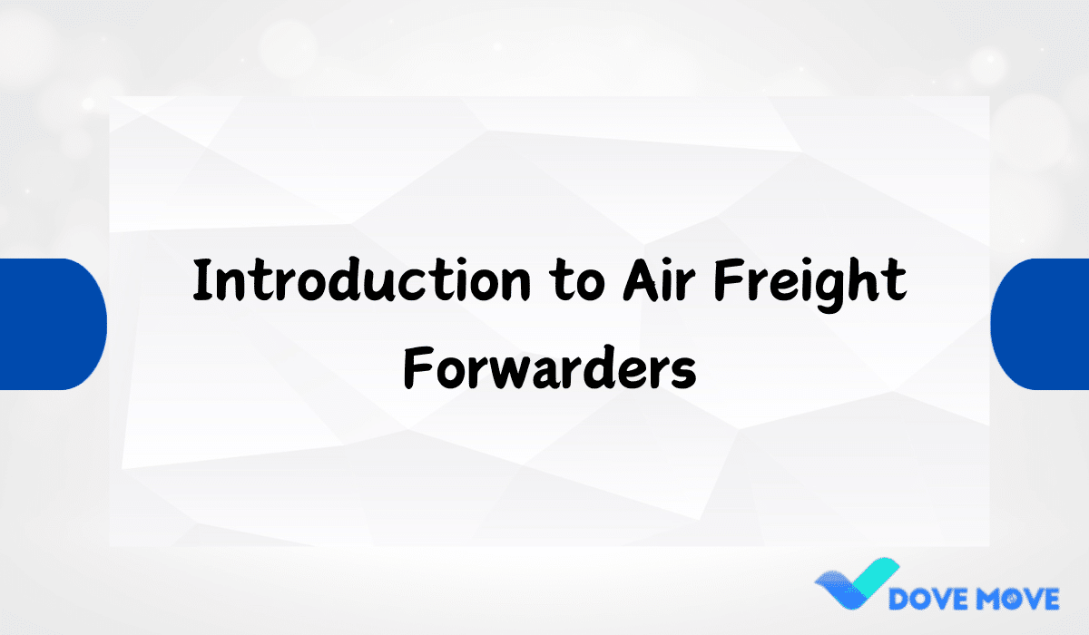 Introduction to Air Freight Forwarders