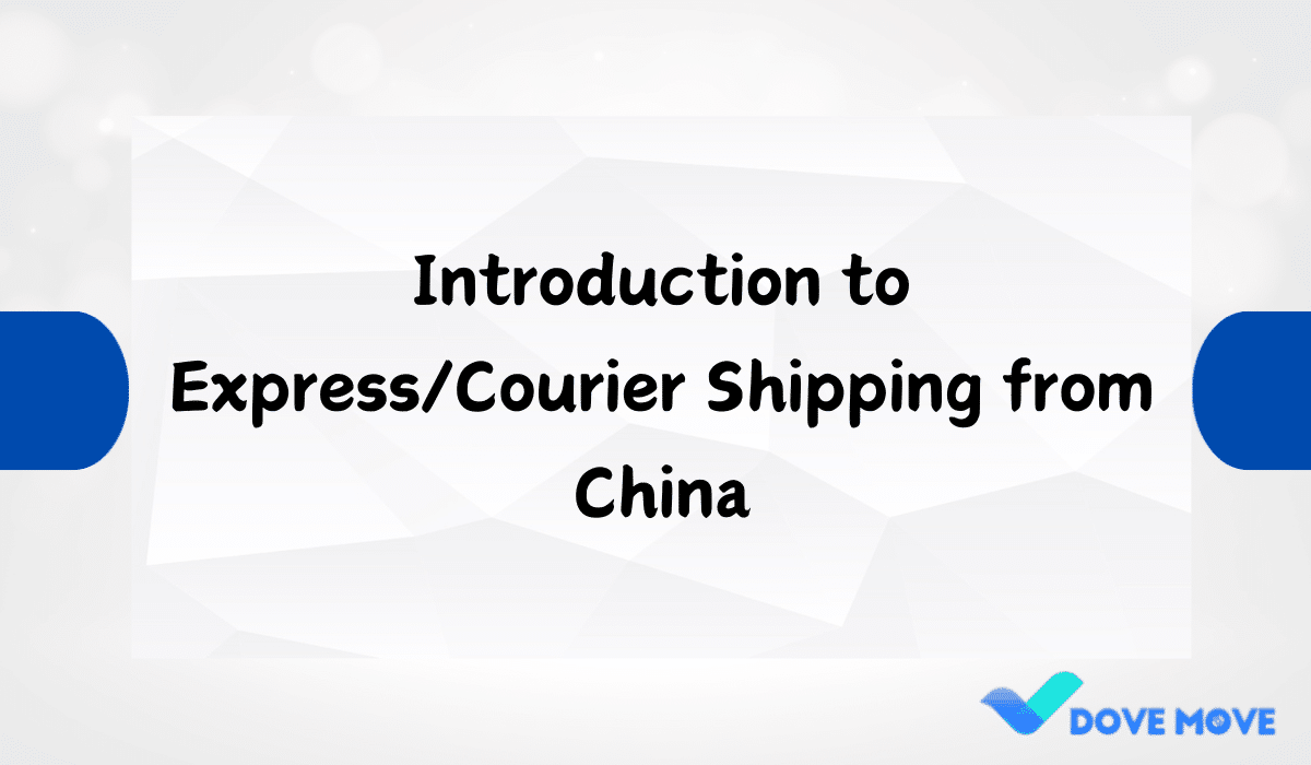 Introduction to Express/Courier Shipping from China