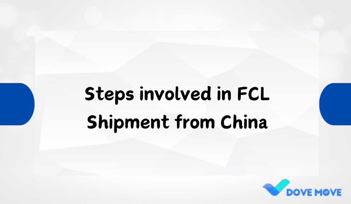 Steps involved in FCL Shipment from China