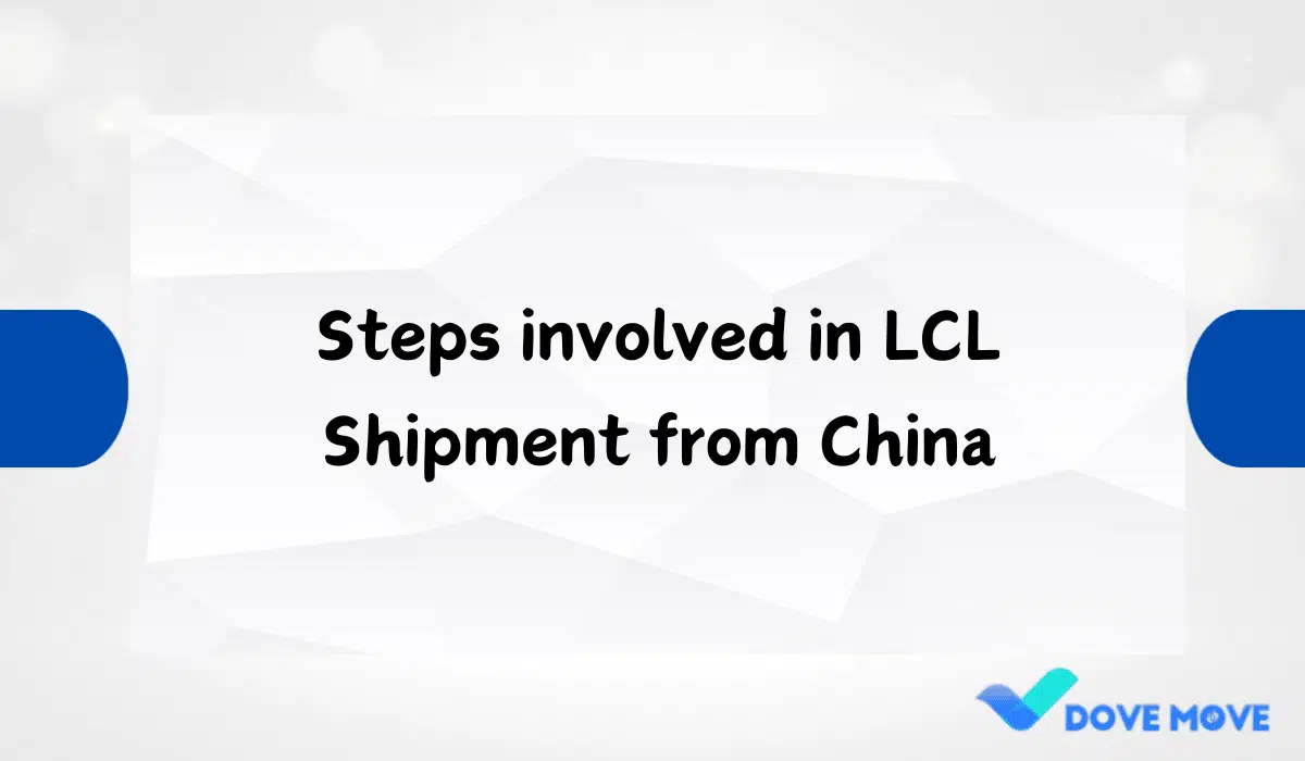 Steps involved in LCL Shipment from China